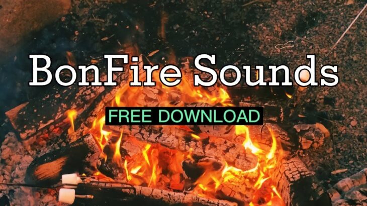 Bonfire Sound Effects No Copyright – BonFire Sounds Free Download | Relaxation Sounds 2021
